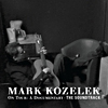 Mark Kozelek: On Tour, A Documentary - The Soundtrack